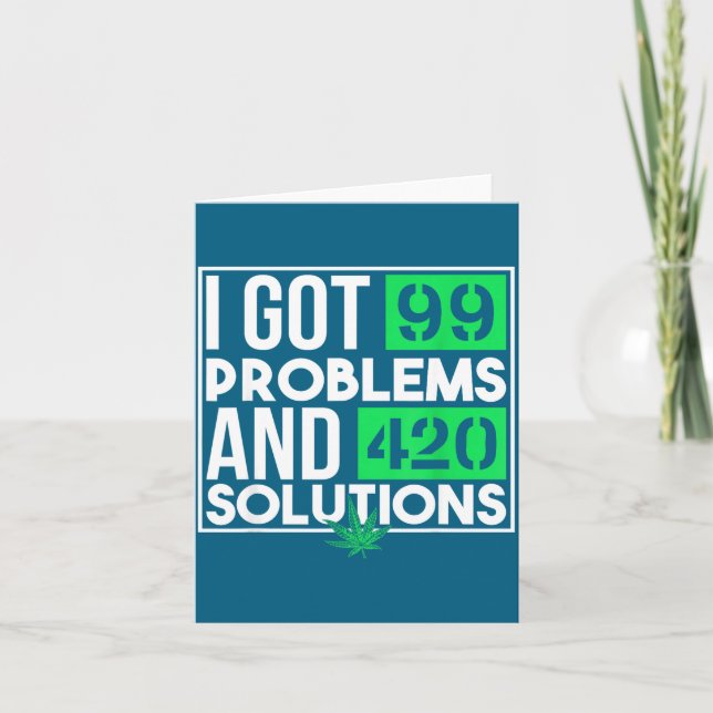 Cartão I Got 99 Problems And Solutions Funny Weed Quotes  (Frente)