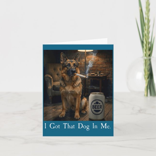 Cartão I Got That Dog In Me Funny German Shepherd Smoking (Frente)