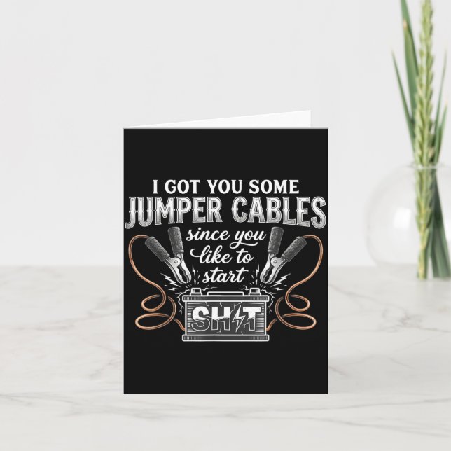 Cartão I Got You Some Jumper Cables Since You Like Funny  (Frente)