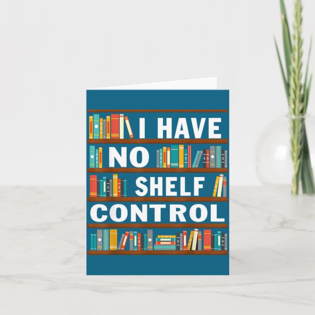 Cartão I Have No Shelf Control Funny Library Reading Love (Frente)