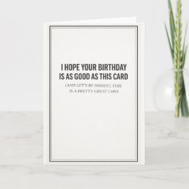Cartão i hope your birthday is as good as card
