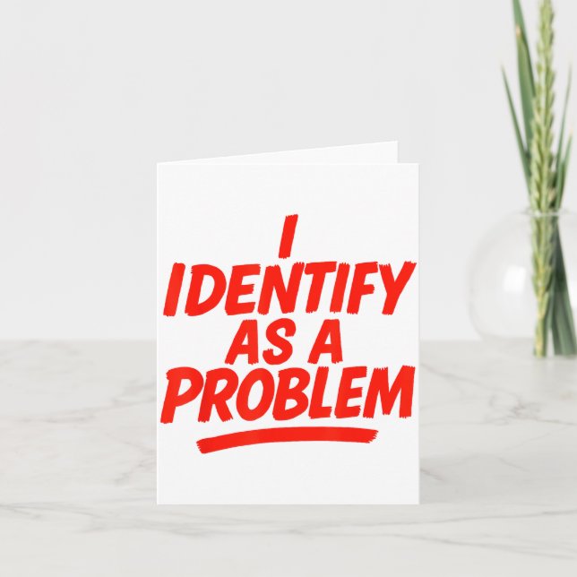 Cartão I Identify As A Problem Funny Sarcastic Humor Sayi (Frente)