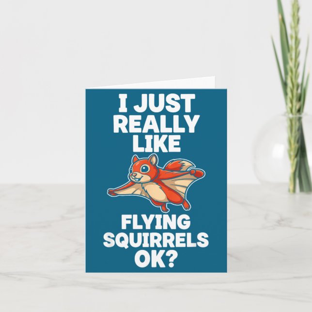 Cartão I Just Really Like Flying Squirrels Ok  (Frente)