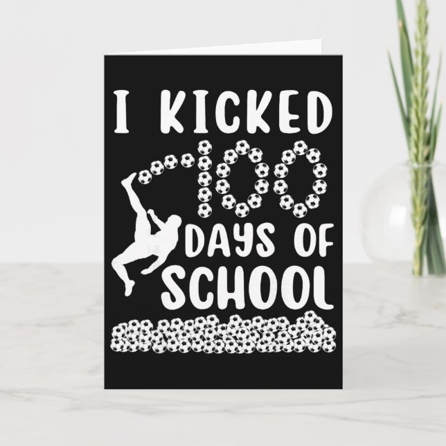 Cartão I Kicked 100 Days Of School Soccer 100th Day Bylls (Frente)