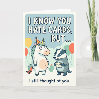 Cartão I Know You Hate Cards But I Thought of You Unicorn