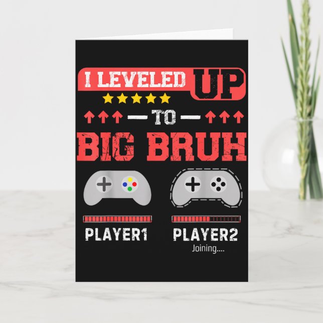 Cartão I Leveled Up To Big Bruh Gamer Funny Brother Gamer (Frente)