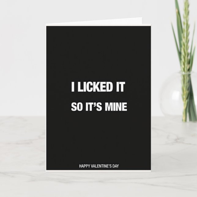 Cartão I Licked It So Its Mine Valentine Card (Frente)