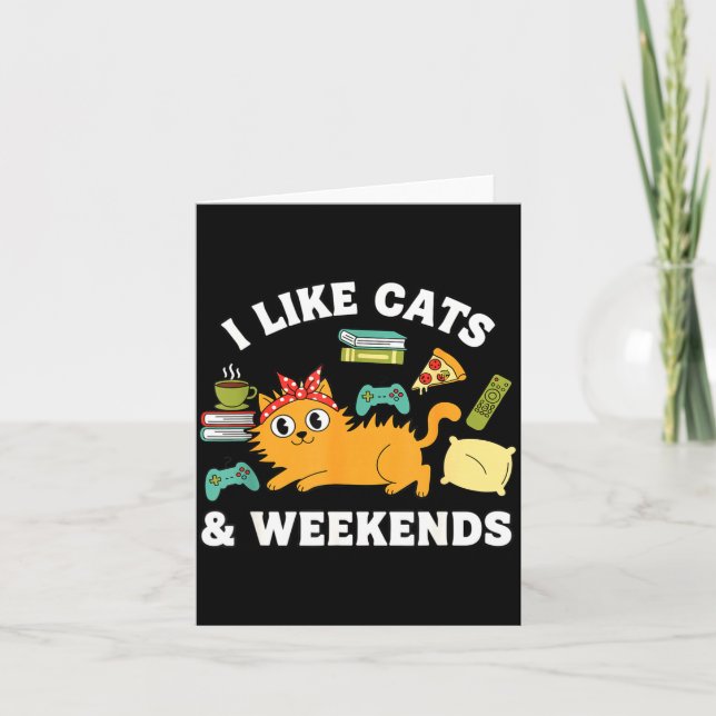 Cartão I Like Cats And Weekends Lover Funny Cozy Gamer Qu (Frente)