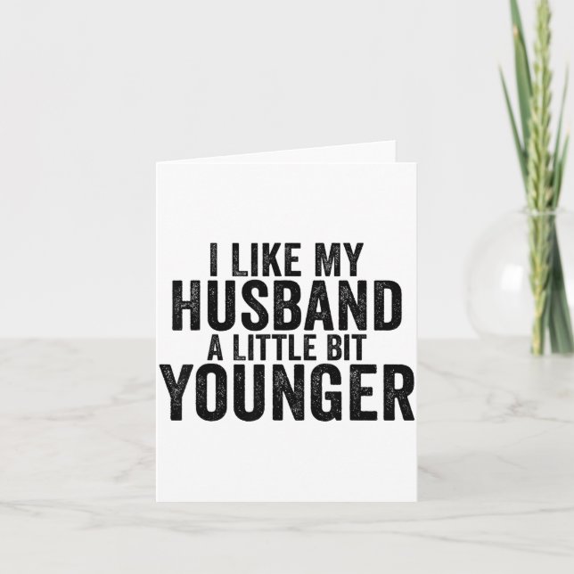 Cartão I Like My Husband A Little Bit Younger Funny Husba (Frente)