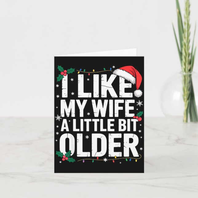 Cartão I Like My Wife A Little Bit Older Funny Husband Ch (Frente)