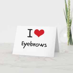 Cartão I love Eyebrows