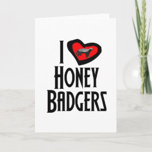 Cartão I Love Honey Badgers