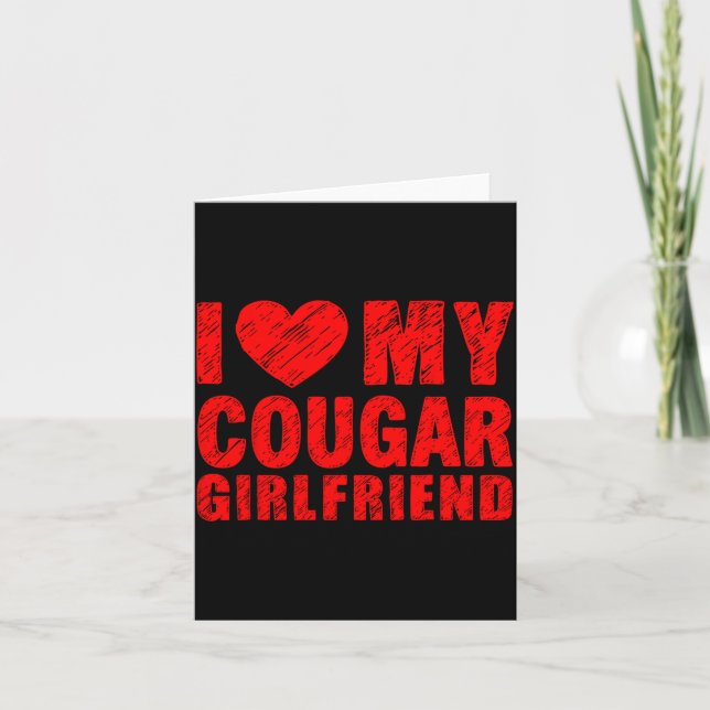 Cartão I Love My Cougar Girlfriend Heart Valentine Couple (Frente)