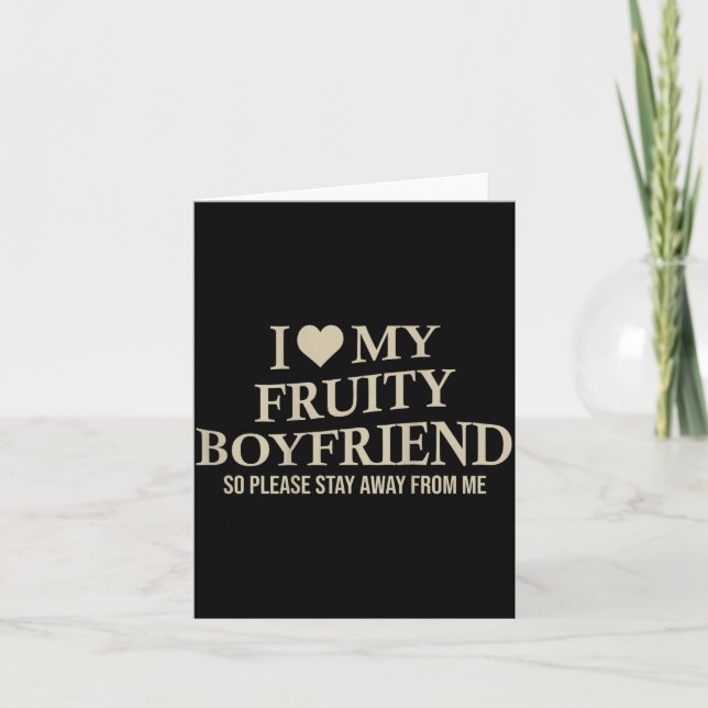 Cartão I Love My Fruity Boyfriend Funny Girlfriend Humor  (Frente)
