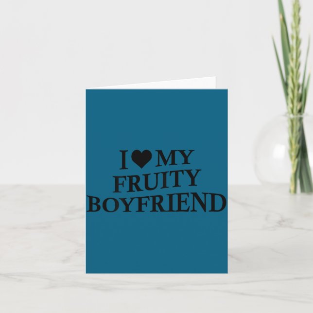 Cartão I Love My Fruity Boyfriend Funny Girlfriend Humor  (Frente)