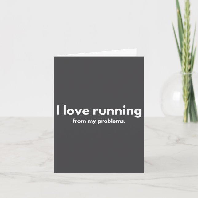 Cartão I Love Running From My Problems Funny Quotes  (Frente)