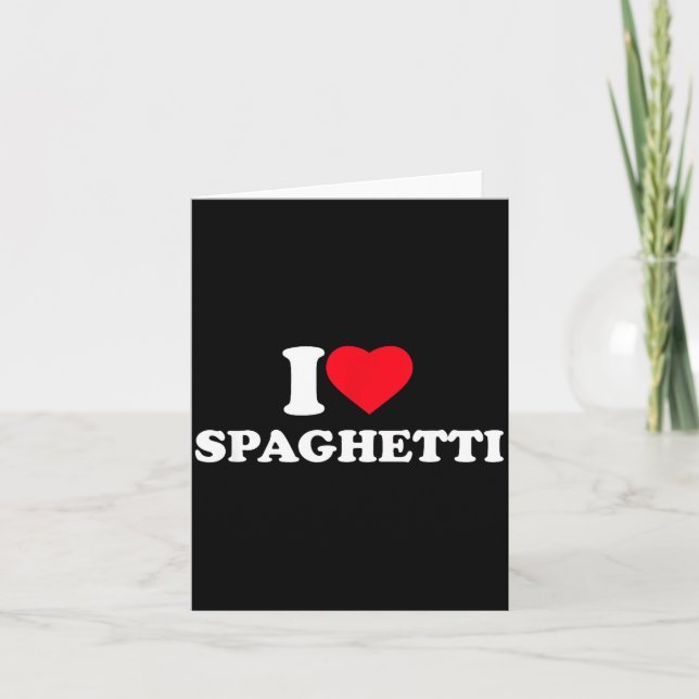 Cartão I Love Spaghetti I Heart Spaghetti Lover Food Past (Frente)