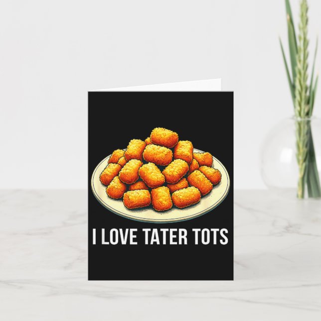 Cartão I Love Tater Tots -  (Frente)