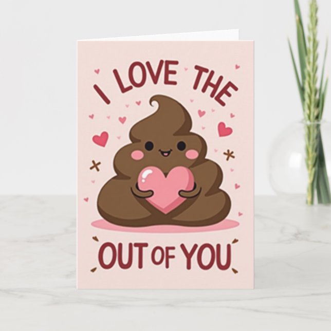 Cartão I Love The Poop Out Of You Card (Frente)