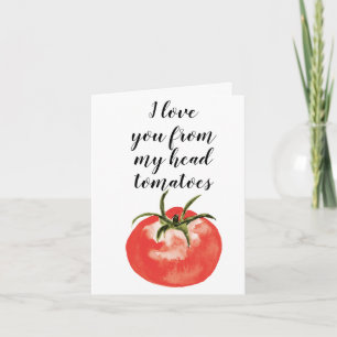 Cartão I love you from my head tomatoes