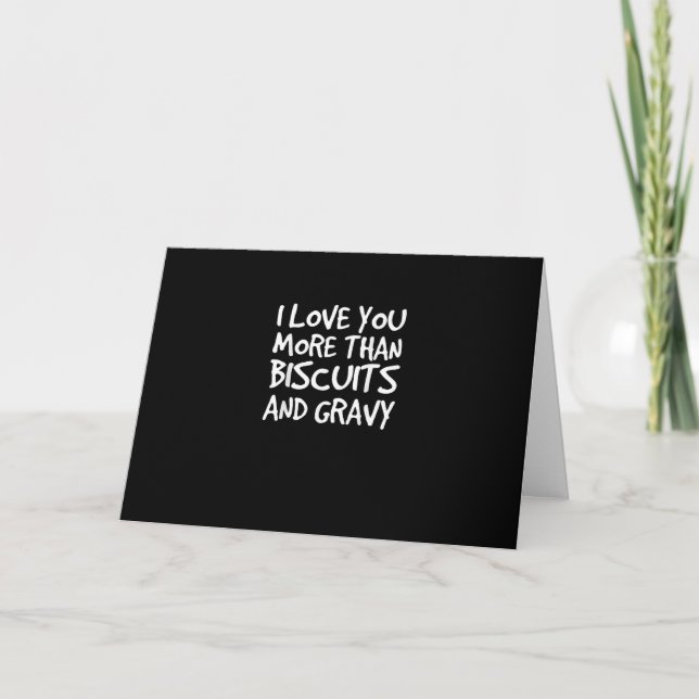 Cartão I Love You More Than Biscuits Gravy Funny Gift  (Frente)