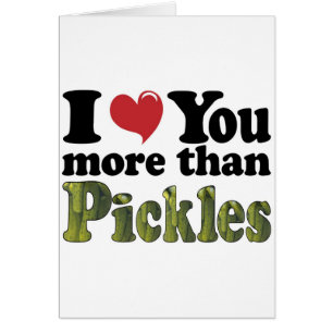 Cartão I Love You More Than Pickles