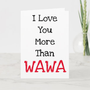 Cartão I Love you more than WAWA Valentine's Day Card