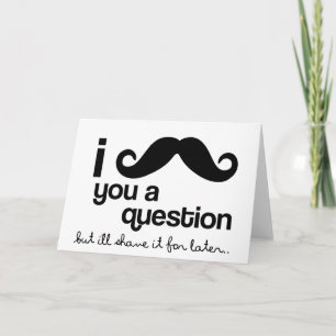 Cartão i mustache you a question card
