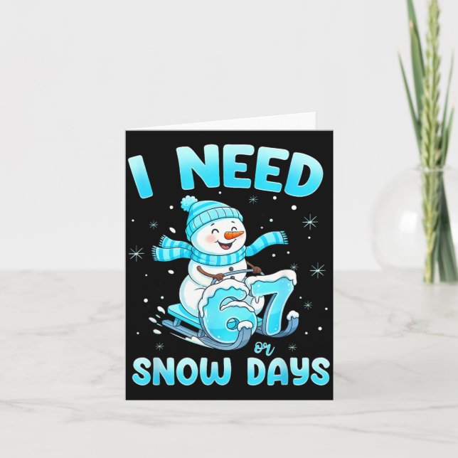 Cartão I Need 6 7 Snow Days Christmas Snowman Teacher Stu (Frente)
