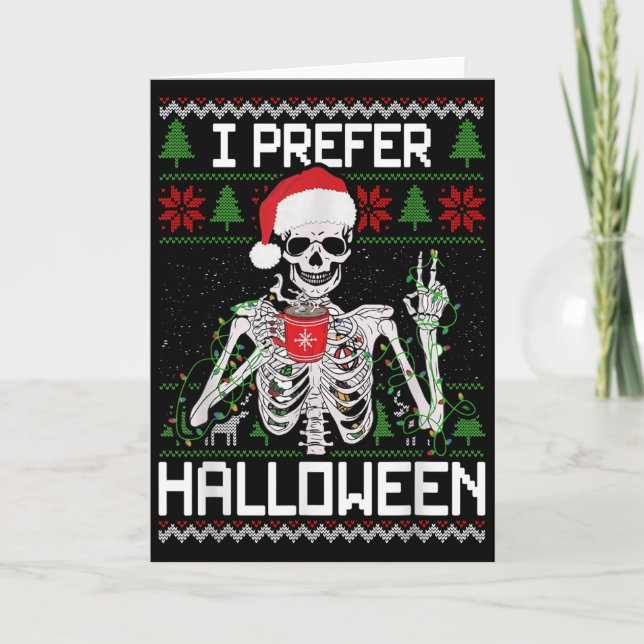Cartão I Prefer Halloween Christmas Sweater Funny Skeleto (Frente)