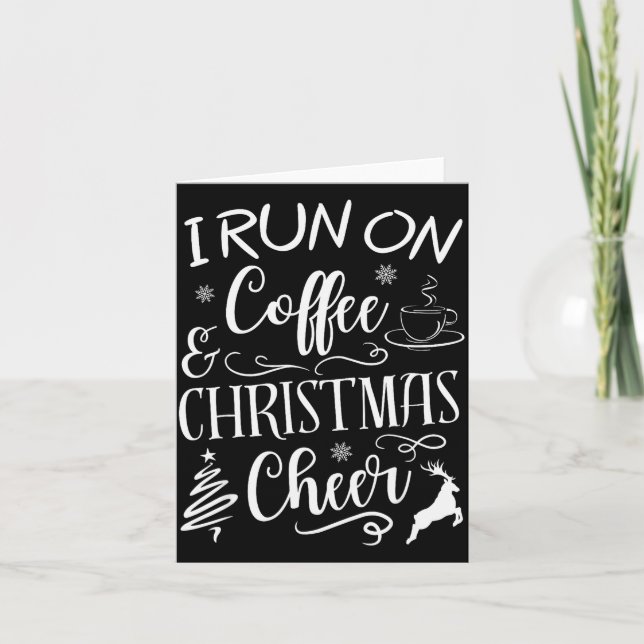 Cartão I Run On Coffee And Christmas Cheer  (Frente)