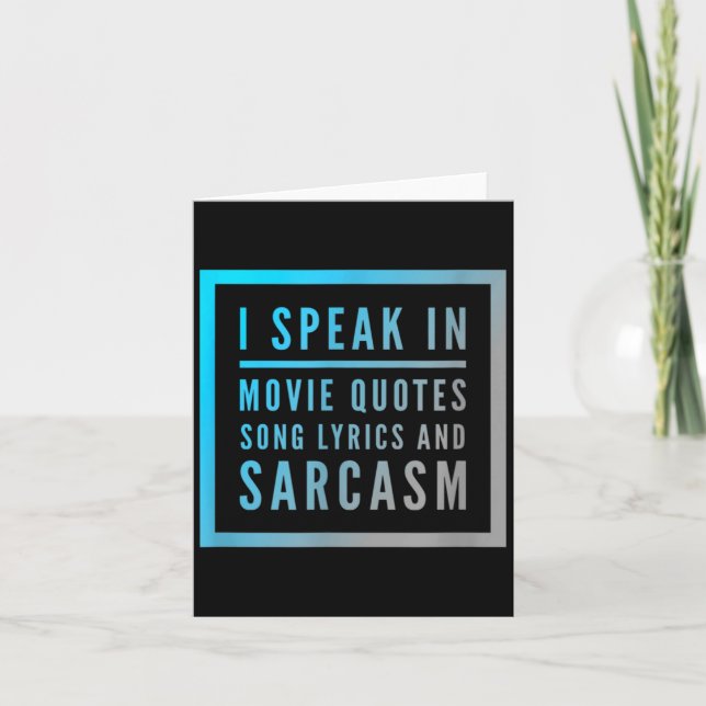 Cartão I Speak In Movie Quotes Song Lyrics And Sarcasm Qu (Frente)