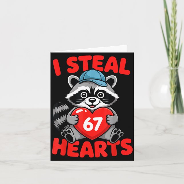 Cartão I Steal 67 Hearts Funny 67 Valentine Raccoon Men B (Frente)