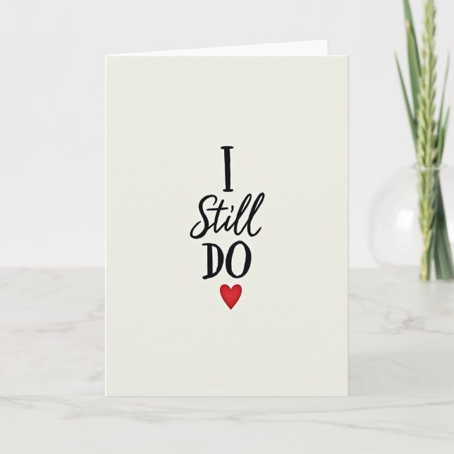 Cartão I Still Do Love Anniversary Card (Frente)