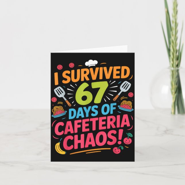 Cartão I Survived 67 Days Of Cafeteria Chaos Staff Lunch  (Frente)