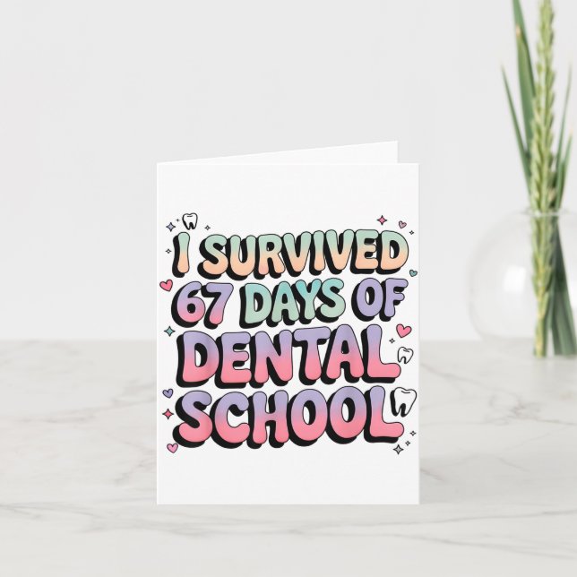 Cartão I Survived 67 Days Of Dental School Students Teach (Frente)