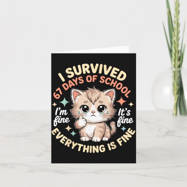 Cartão I Survived 67 Days Of School Cat It's Fine I'm Fin (Frente)