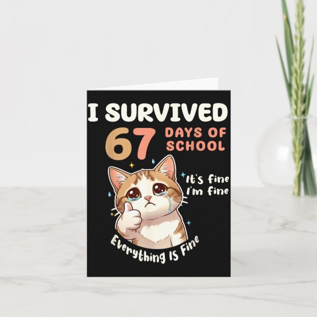 Cartão I Survived 67 Days Of School Cat It's Fine Six Sev (Frente)