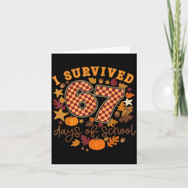 Cartão I Survived 67 Days Of School Funny 6 7 Thanksgivin (Frente)