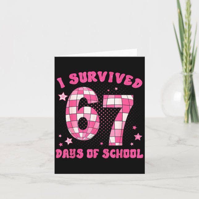 Cartão I Survived 67 Days Of School Teachers Students Six (Frente)