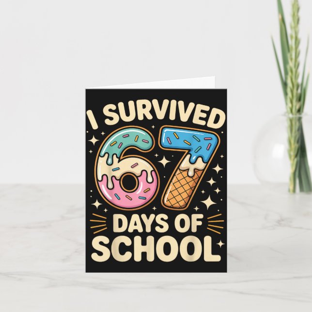 Cartão I Survived 67 Days Of School With A Funny Ice Crea (Frente)