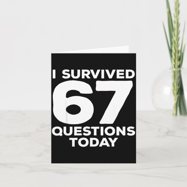 Cartão I Survived 67 Questions Today Funny Teacher Six Se (Frente)