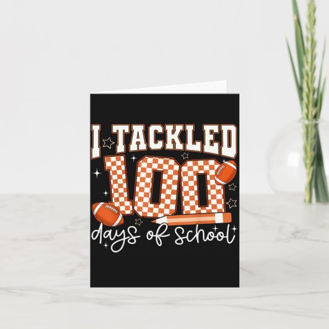 Cartão I Tackled 100 Days Of School Football Boy Girl Tea (Frente)