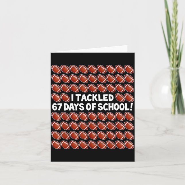 Cartão I Tackled 67 Days Of School Football 67 Boys Girls (Frente)
