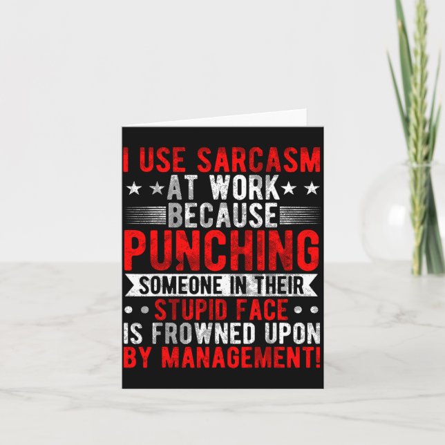 Cartão I Use Sarcasm At Work Because Punching, Sarcastic  (Frente)