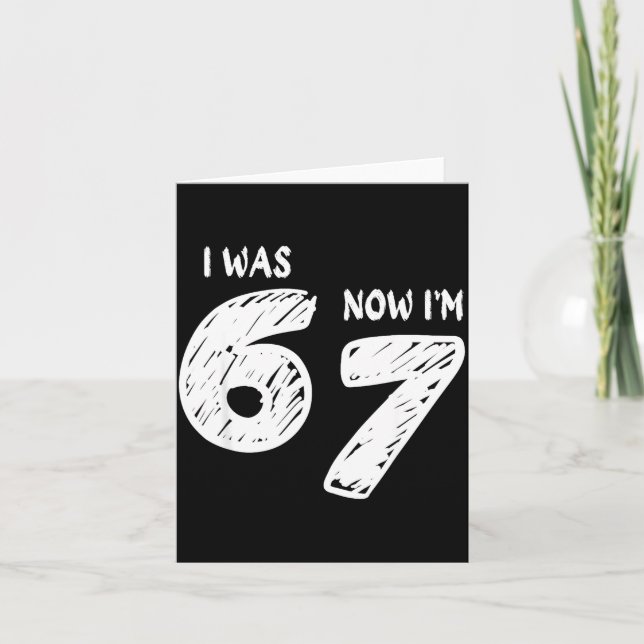 Cartão I Was 6 Now I'm 7, Funny 67 Meme Viral Trend 7th B (Frente)