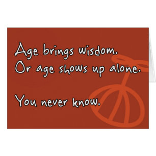 Cartão Idade Traz Sabedoria Engraçada Formando de Aposent