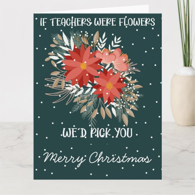 Cartão if teacher were flowers i would pick you card (Frente)