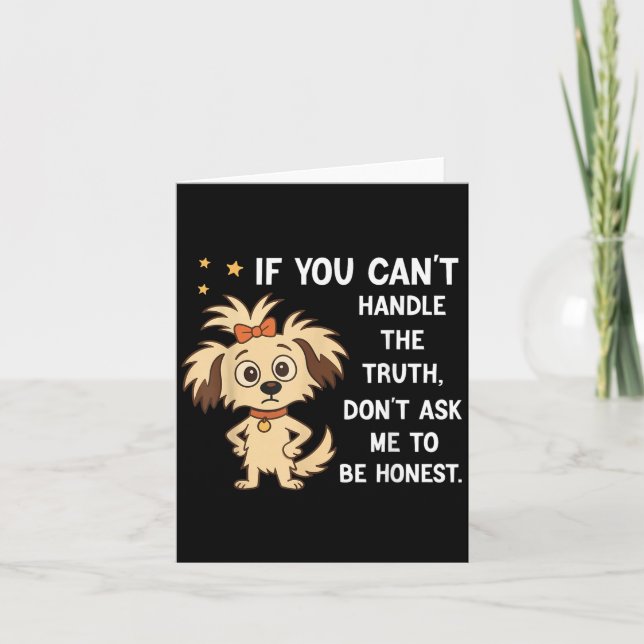 Cartão If You Can't Handle The Truth Don't Ask Me To Be H (Frente)