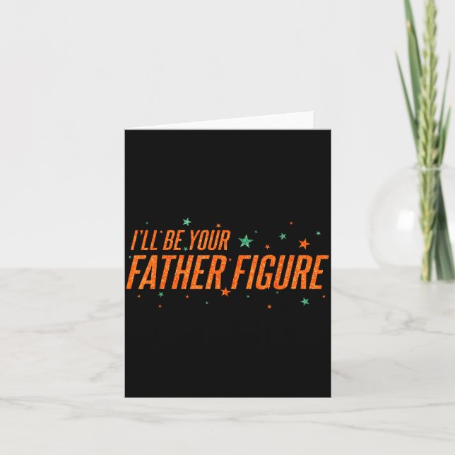 Cartão I'll Be Your Father Figure  (Frente)